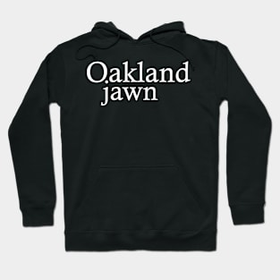 Oakland Jawn Hoodie